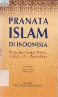 Image of Pranata Islam di Indonesia (pergulatan sosial, politik, hukum, dan pendidikan)