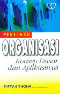 Image of Prilaku organisasi: konsep dasar dan aplikasi