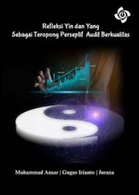 Image of Refleksi 'yin' dan 'yang' sebagai teropong perspektif audit berkualitas