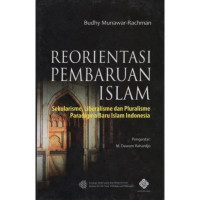 Image of Reorientasi pembaruan Islam sekularisme, liberalisme dan pluralisme paradigma baru Islam Indonesia