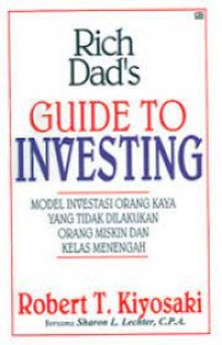 Image of Rich dad's guide to investing: model inventasi orang kaya yang tidak dilakukan orang miskin dan kelas menengah