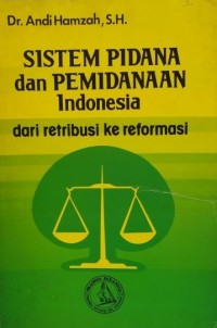 Image of Sistem pidana dan pemidanaan indonesia dari retribusi ke reformasi