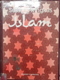 Image of Sejarah ringkas Islam : sejak kelahirannya sampai perkembangannya pada pertengahan pertama abad akad keduapuluh