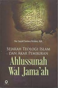 Image of Sejarah teologi islam dan akar pemikiran ahlusunnah wal jama'ah