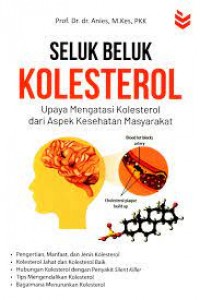 Image of Seluk beluk kolesterol: upaya mengatasi kolesterol dari aspek kesehatan masyarakat