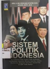Image of Sistem politik Indonesia: era soekarno, hatta, syahrir, aidit, syafruddin, era soeharto, moerdani, wiranto, harmoko, habibie, era gus dur, megawati, amin rais, hamzah haz, era sby, kalla, baasyir