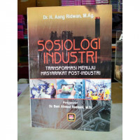 Image of Sosiologi industri : transformasi menuju masyarakat post-industri