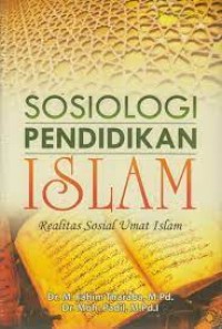 Image of Sosiologi pendidikan Islam : realitas sosial umat Islam