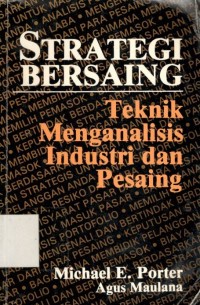 Image of Strategi bersaing: teknik menganalisis industri dan pesaing