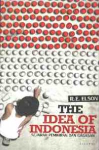 Image of The idea of Indonesia : sejarah pemikiran dan gagasan