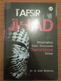 Image of Tafsir jihad : menyingkap tabir fenomena terorisme global