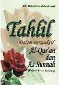 Image of Tahlil dalam perpektif Al-Qur'an dan As-Sunnah (kajian kitab kuning)