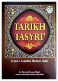 Image of Tarikh tasyri' : sejarah legalisasi hukum Islam