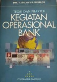 Image of Teori dan praktek kegiatan operasional bank