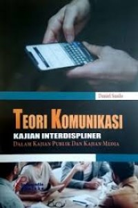 Image of Teori komunikasi kajian interdispliner: dalam kajian publik dan kajian media