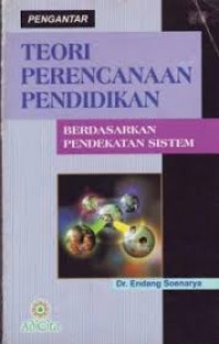 Image of Teori perencanaan pendidikan berdasarkan pendekatan sistem