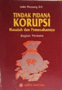 Image of Tindak pidana korupsi masalah dan pemecahannya (bagian pertama)