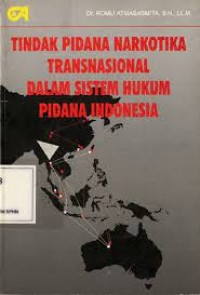 Image of Tindak pidana narkotika transnasional dalam sistem hukum pidana Indonesia