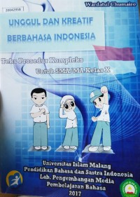 Image of Unggul dan kreatif berbahasa Indonesia: teks prosedur kompleks untuk SMA/MA Kelas X