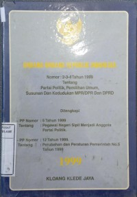 Image of Undang-undang republik Indonesia nomor: 2-3-4 tahun 1999 tentang partai politik, pemilihan umum, susunan dan kedudukan MPR/DPR dan DPRD