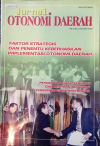 Image of Jurnal otonomi daerah; faktor strategis dan penentu keberhasilan implementasi otonomi daerah; perubahan sikap, perilaku dan respons terhadap perkembangan lingkungan vol. 3. no. 3. 2003