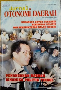 Image of Jurnal otonomi daerah : semangat untuk perbarui kehidupan politik dan pemerintahan dalam negeri : penanganan daerah dinamika politik tinggi vol. II no. 3. desember 2002