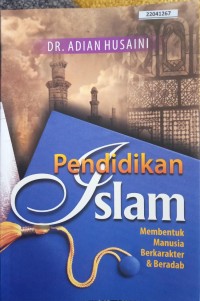 Image of Pendidikan Islam: membentuk manusia berkarakter & beradab