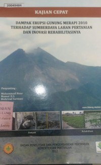 Image of Kajian cepat dampak erupsi gunung merapi 2010 terhadap sumberdaya lahan pertanian dan inovasi rehabilitasinya