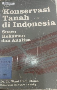 Image of Konservasi tanah di Indonesia : suatu rekaman dan analisa