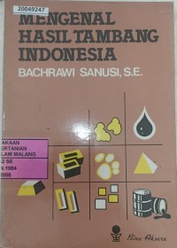 Image of Mengenal hasil tambang Indonesia : (kumpulan ulasan)