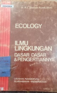 Image of Ecology : ilmu lingkungan (dasar-dasar dan pengertiannya)