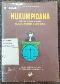 Image of Seri hukum pidana 1 hukum pidana dasar aturan umum hukum pidana kodifikasi