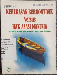 Image of Kebebasan berkontrak versus hak asasi manusia (analisis yuridis hak ekonomi, sosial, dan budaya)