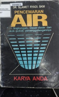 Image of Pencemaran air: dasar-dasar dan pokok-pokok penanggulanganya