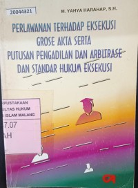 Image of Perlawanan terhadap eksekusi grose akta putusan pengadilan dan arbitrase dan standar hukum eksekusi