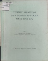 Image of Teknik membuat dan memanfaatkan unit gas bio