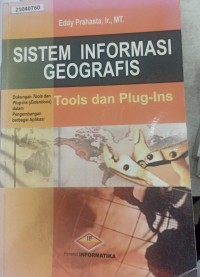 Image of Sistem informasi geografis : tools dan plug-ins dukungan tools plug-ins (extension) dalam pengembangan berbagai aplikasi