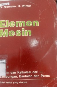 Image of Elemen mesin (jilid II): desain dan kalkulasi dari-sambungan, bantalan, dan poros