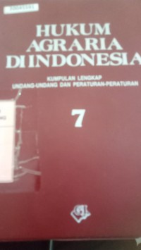 Image of Hukum agraria di Indonesia (Kumpulan lengkap Undang-undang dan peraturan-peraturan) 7