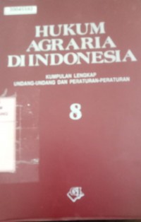 Image of Hukum agraria di Indonesia (Kumpulan lengkap Undang-undang dan peraturan-peraturan) 8