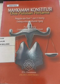 Image of Mahkamah konstitusi : dua putusan pertama: pengujian atas pasal 7 Ayat(1) huruf G undang-undang mahkamah agung dan pasal 60 huruf G undang-undang pemilihan umum