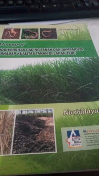 Image of Monograf biodiversitas cacing tanah dan dampaknya terhadap kualitas tanah di lahan tebu