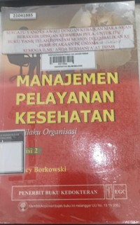 Image of Manajemen pelayanan kesehatan : perilaku organisasi