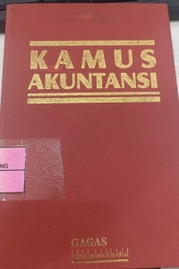 Image of Kamus akutansi dilengkapi dengan gambar, tabel, rumus-rumus dan contoh-contoh perhitungan