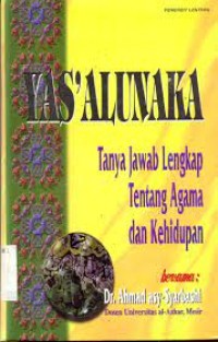 Image of Yas'alunaka : tanya jawab lengkap tentang agama dan kehidupan (buku pertama)