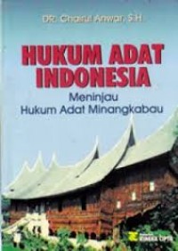 Image of Hukum adat Indonesia : meninjau hukum adat minangkabau