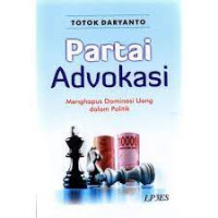 Image of Partai advokasi : menghapus dominasi uang dalam politik