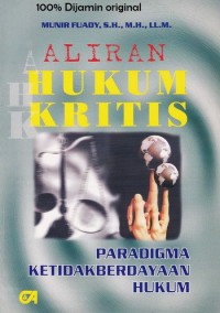 Image of Aliran hukum kritis : paradigma ketidakberdayaan hukum