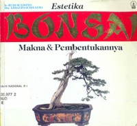 Image of Estetika bonsai : makna & pembentukannya