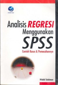 Image of Analisis regresi menggunakan spss : contoh kasus dan pemecahan